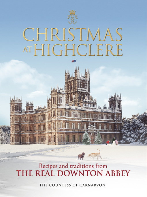 Title details for Christmas at Highclere by The Countess of Carnarvon - Available